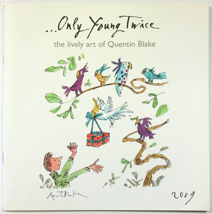 Only Young Twice: The Lively Art of Quentin Blake