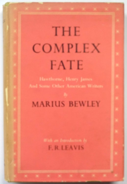 The Complex Fate: Hawthorne, Henry James and Some Other American Writers