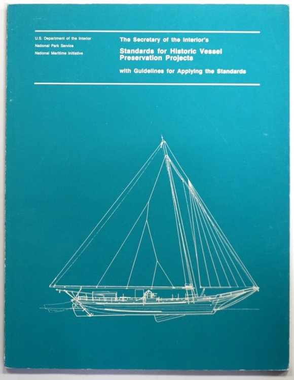 The Secretary of the Interior's Standards for Historic Vessel Preservation Projects with Guidelines for Applying the Standards