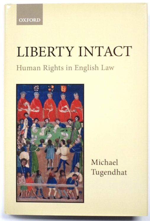 Liberty Intact: Human Rights in English Law