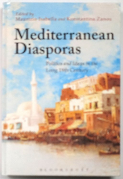 Mediterranean Diasporas: Politics and Ideas in the Long 19th Century