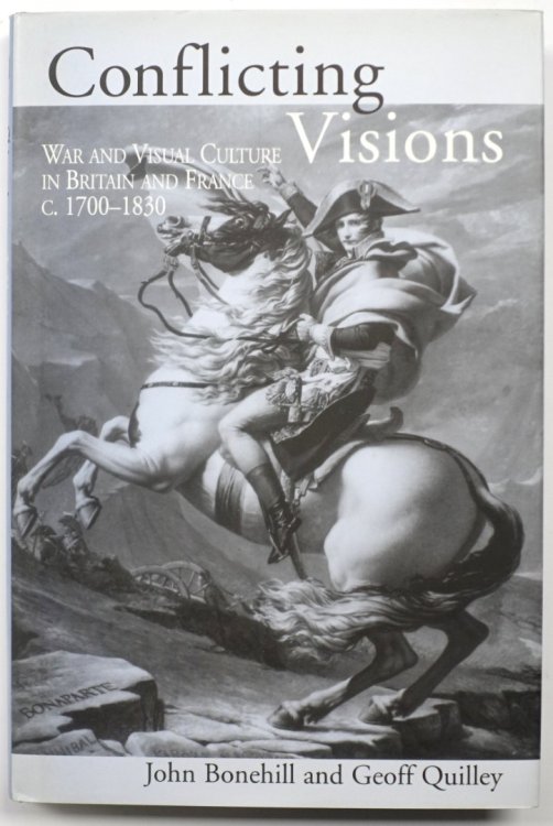 Conflicting Visions: War and Visual Culture in Britain and France C. 1700-1830
