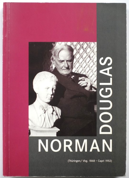 Norman Douglas (1868 Thringen - 1952 Capri), Schriftsteller