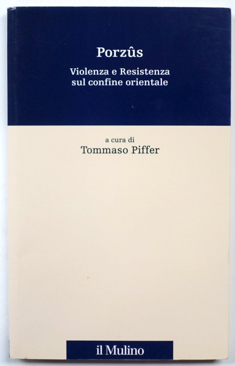 PORZUS: Violenza e Resistenza Sul Confine Orientale