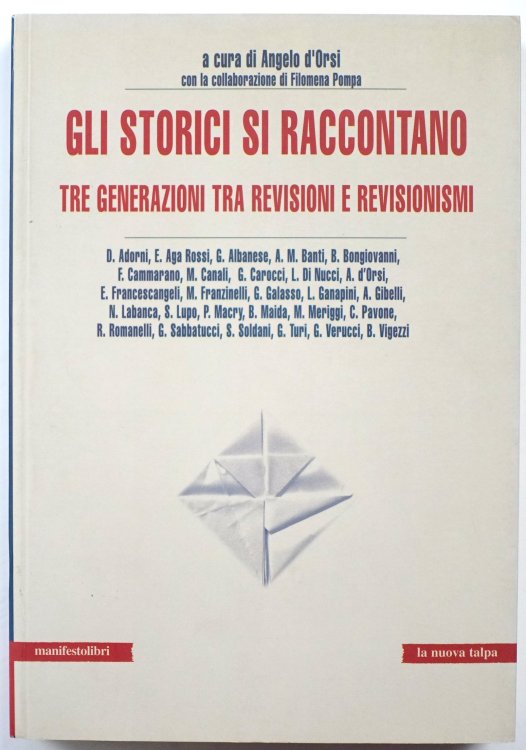 Gli Storici Si Raccontano: Tre Generazioni Tra Revisioni E Revisionismi