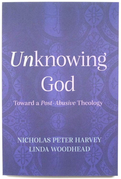 Unknowing God: Toward a Post-Abusive Theology