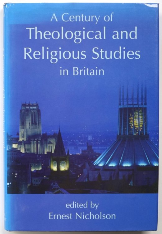A Century of Theological and Religious Studies in Britain