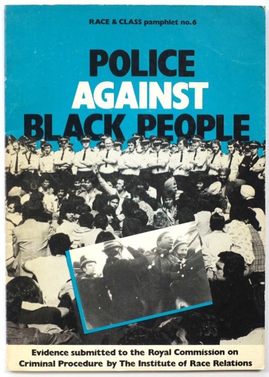 Police Agains Black People: Evidence Submitted to the Royal Commission on Criminal Procedure by the Institute of Race Relations