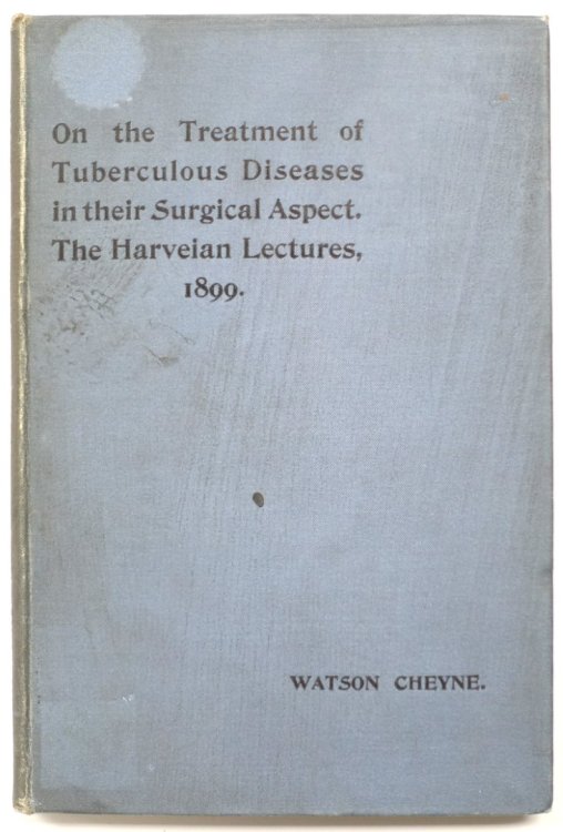 On the Treatment of Tuberculous Diseases in their Surgical Aspect. The Harveian Lectures, 1899