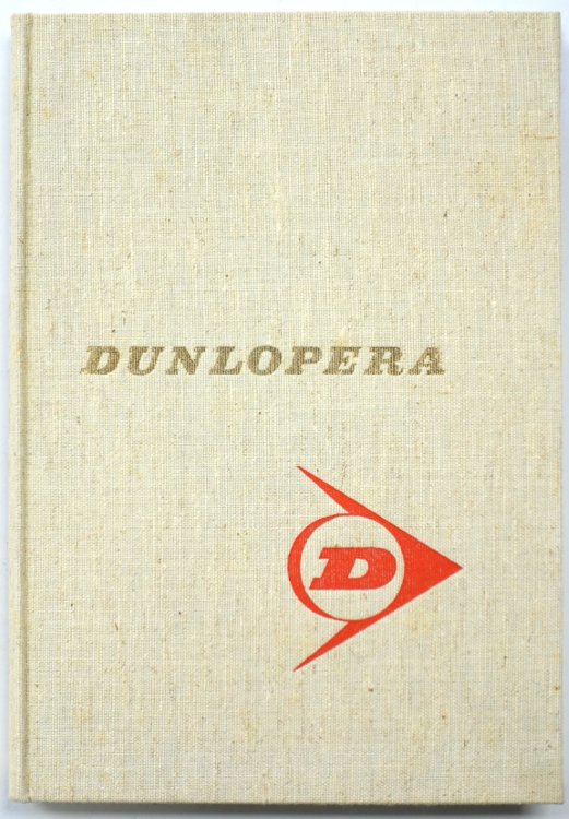 Dunlopera: The Works and Workings of the Dunlop Rubber Company