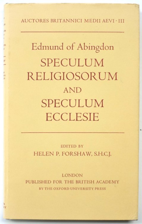 Edmund of Abingdon: Speculum Religiosorum and Speculum Ecclesie: Auctores Britannici Medii Aevi III