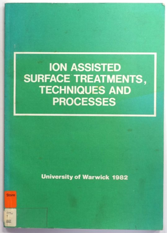 Ion Assisted Surface Treatments, Techniques and Processes