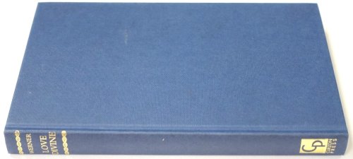 Love Divine: Studies in 'Bhakti' and Devotional Mysticism