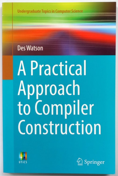 A Practical Approach to Compiler Construction