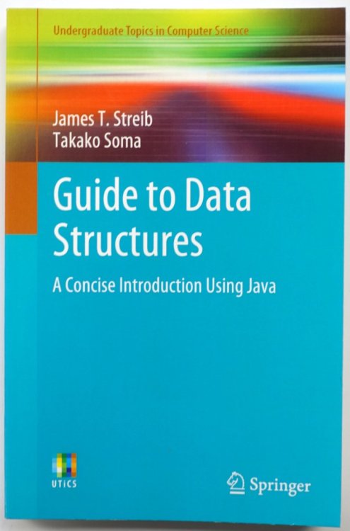 Guide to Data Structures: A Concise Introduction Using Java