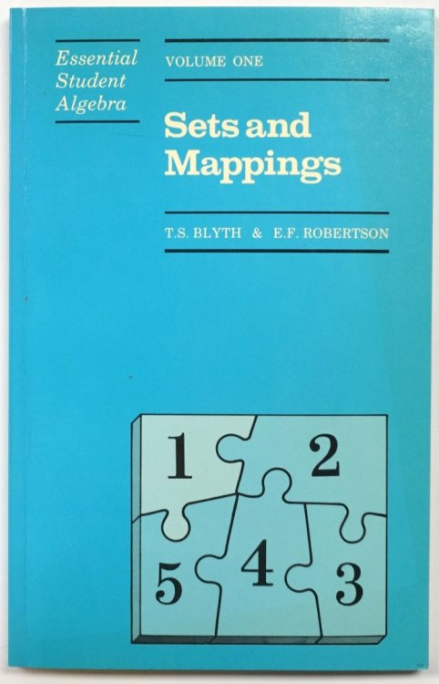 Sets and Mappings (Essential Student Algebra, Volume One)