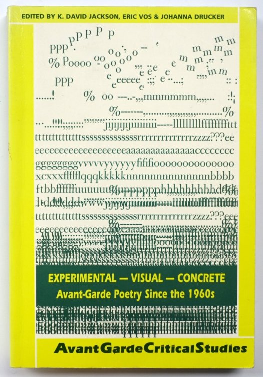 Experimental - Visual - Concrete: Avant-Garde Poetry Since the 1960s