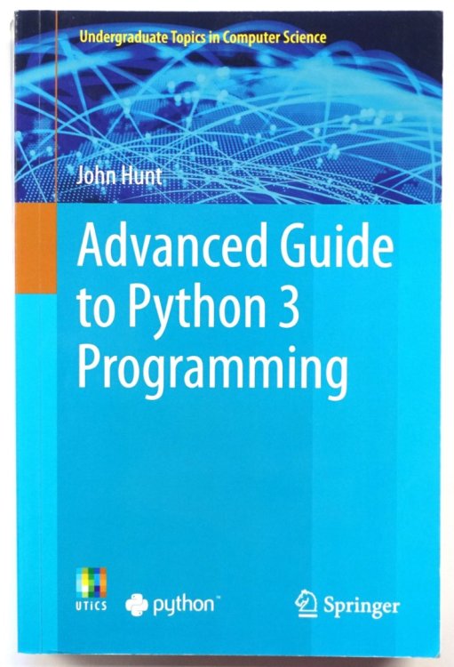 Advanced Guide to Python 3 Programming