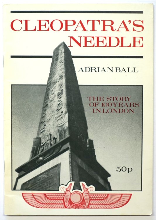 Cleopatra's Needle: The Story of 100 Years in London