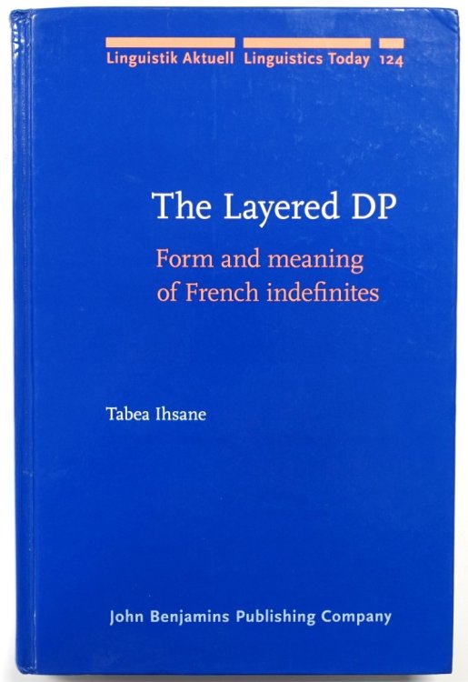The Layered DP: Form and Meaning of French Indefinites