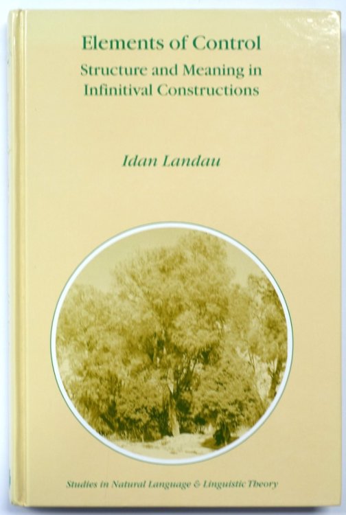 Elements of Control: Structure and Meaning in Infinitival Constructions