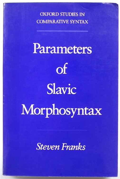 Parameters of Slavic Morphosyntax