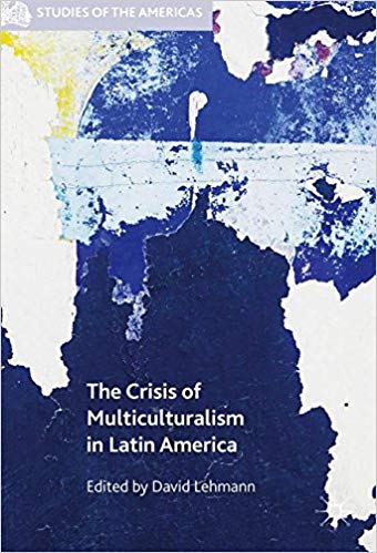 Image for The Crisis of Multiculturalism in Latin America (Studies of the Americas) The Crisis of Multiculturalism in Latin America (Studies of the Americas)