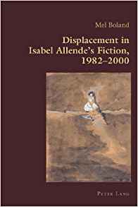 Displacement in Isabel Allende's Fiction, 1982-2000 (Hispanic Studies: Culture and Ideas)