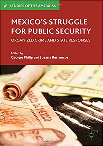 Mexico's Struggle for Public Security: Organized Crime and State Responses (Studies of the Americas)