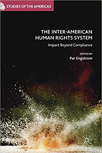 The Inter-American Human Rights System: Impact Beyond Compliance (Studies of the Americas)
