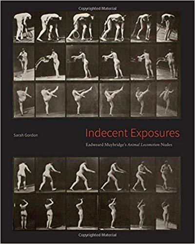 Indecent Exposures: Eadweard Muybridge's 