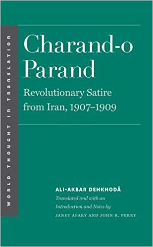 Charand-o Parand: Revolutionary Satire from Iran, 1907-1909 (World Thought in Translation)