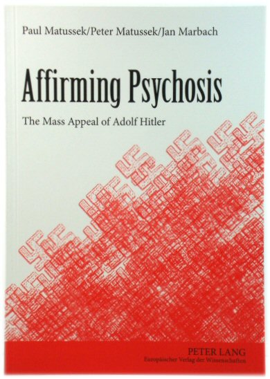 Affirming Psychosis: The Mass Appeal of Adolf Hitler