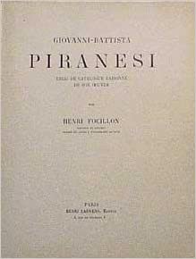 Giovanni-Battista Piranesi: Essai De Catalogue Raisonne De Son Oeuvre