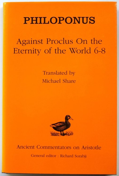 Philoponus: Against Proclus On the Eternity of the World 6-8