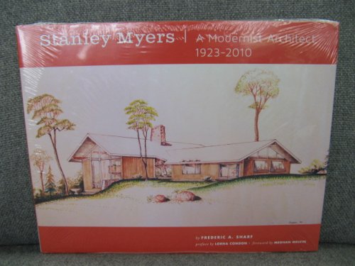 Stanley Myers: A Modernist Architect 1923-2010