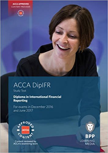 DipIFR Diploma in International Financial Reporting: Study Text