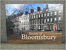 Streets of Bloomsbury: A Survey of Streets, Buildings and Former Residents in a Part of Camden
