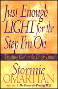 Just Enough Light for the Step I'm On Trusting God in the Tough Times