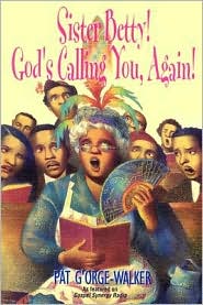 Sister Betty! God's Calling You, Again!