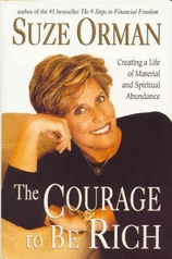 The Courage to Be Rich: Creating a Life of Material and Spiritual Abundance