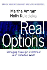 Real Options: Managing Strategic Investment in an Uncertain World