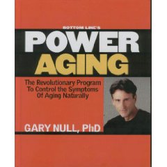 Bottom Line's Power Aging: The Revolutionary Program to Control the Symptons of Aging Naturally
