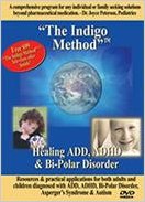 The Indigo Method Healing ADD, ADHD & Bi-Polar Disorder 2 DVD set