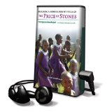The Price of Stones Building a School for My Village [With Earbuds]