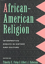 African-American Religion Interpretive Essays in History and Culture