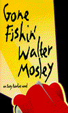 Gone Fishin' An Easy Rawlins Novel