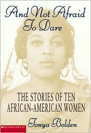 And Not Afraid To Dare The Stories of Ten African-American Women