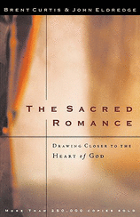 The Sacred Romance Drawing Closer to the Heart of God