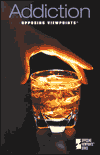 Addiction Opposing Viewpoints
